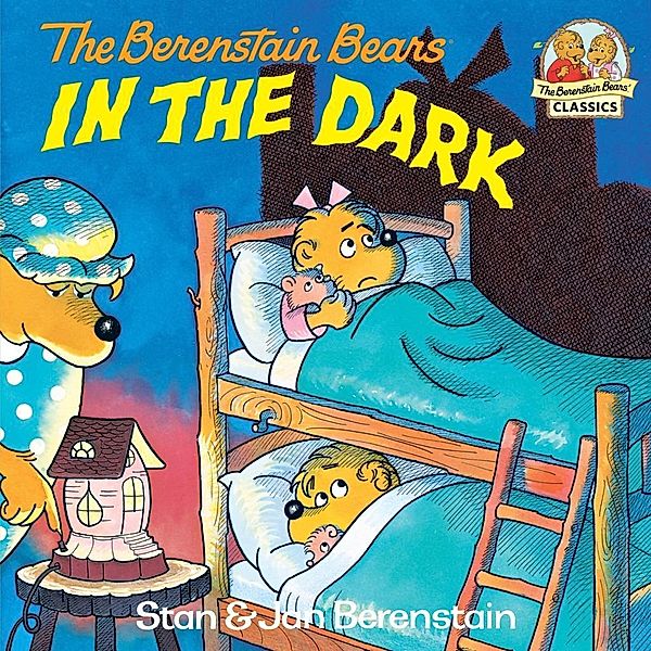 Random House Books for Young Readers: The Berenstain Bears in the Dark, Stan Berenstain, Jan Berenstain