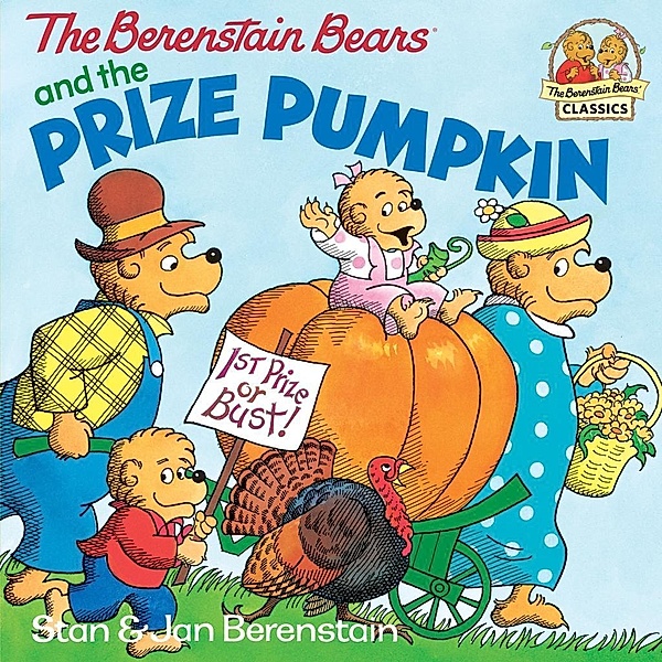 Random House Books for Young Readers: The Berenstain Bears and the Prize Pumpkin, Stan Berenstain, Jan Berenstain