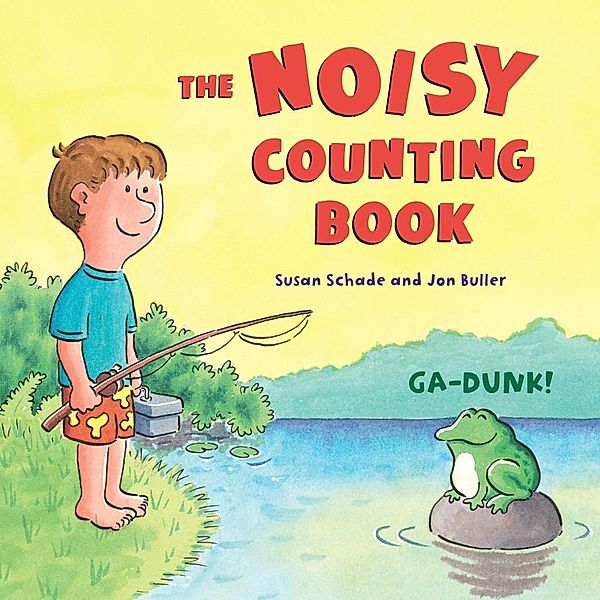 Random House Books for Young Readers: The Noisy Counting Book, Susan Schade, Jon Buller