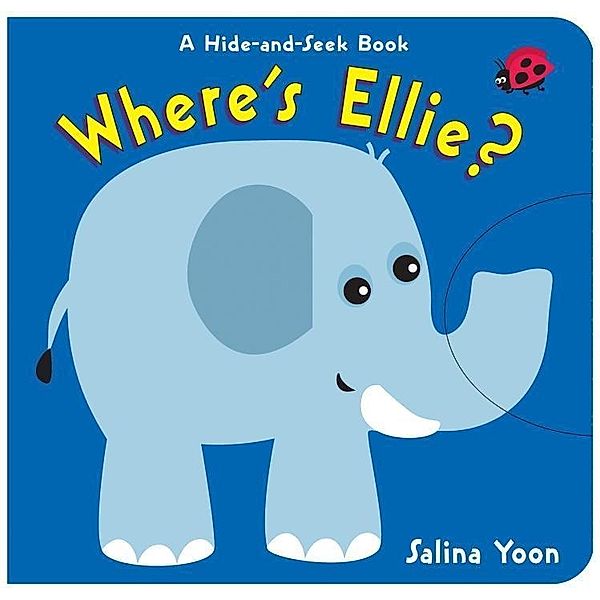 Random House Books for Young Readers: Where's Ellie?, Salina Yoon
