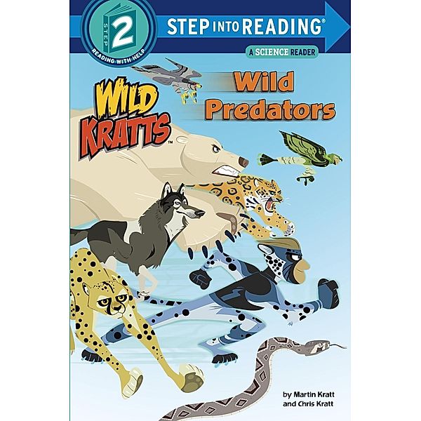 Random House Books for Young Readers: Wild Predators (Wild Kratts), Chris Kratt, Martin Kratt