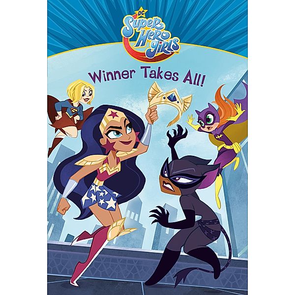 Random House Books for Young Readers: Winner Takes All! (DC Super Hero Girls), Erica David