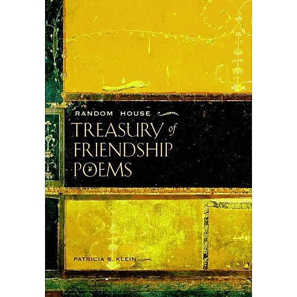 Random House Treasury of Friendship Poems, Patricia S. Klein