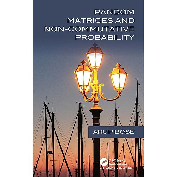 Random Matrices and Non-Commutative Probability, Arup Bose