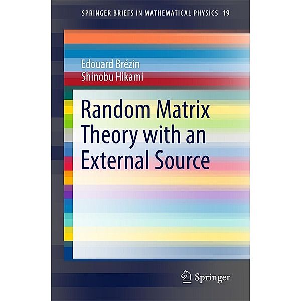 Random Matrix Theory with an External Source / SpringerBriefs in Mathematical Physics Bd.19, Edouard Brézin, Shinobu Hikami