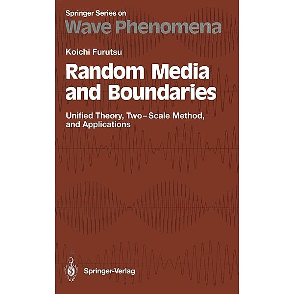 Random Media and Boundaries / Springer Series on Wave Phenomena Bd.14, Koichi Furutsu