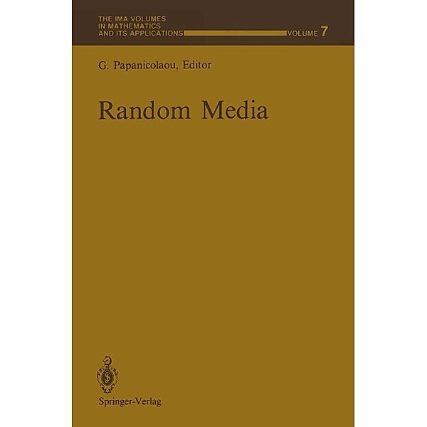 Random Media / The IMA Volumes in Mathematics and its Applications Bd.7