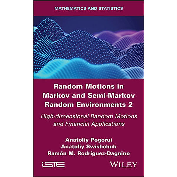 Random Motions in Markov and Semi-Markov Random Environments 2, Anatoliy Pogorui, Anatoliy Swishchuk, Ramon M. Rodriguez-Dagnino