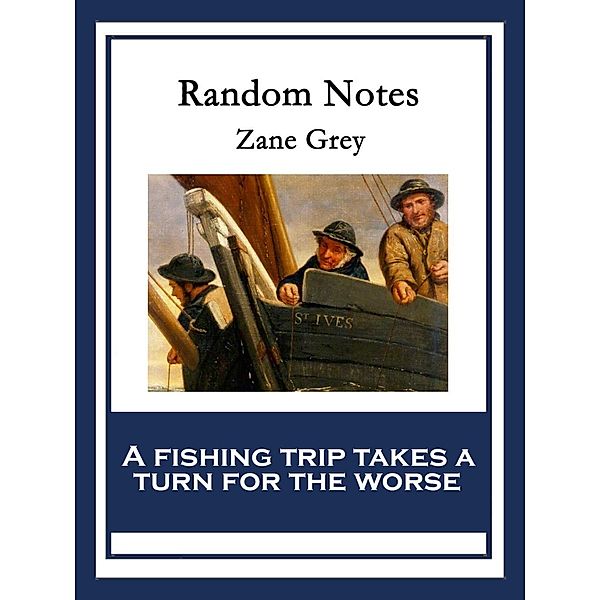 Random Notes / Wilder Publications, Zane Grey