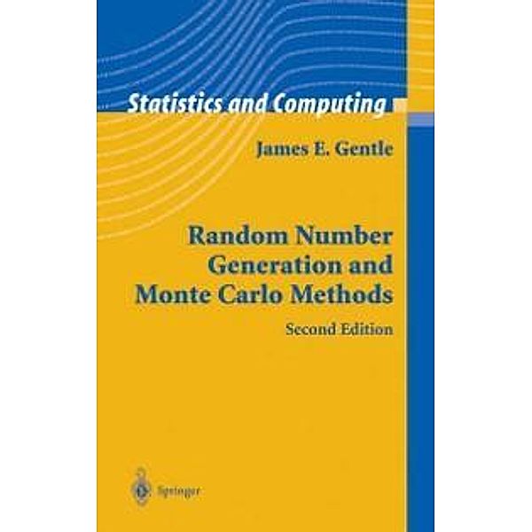 Random Number Generation and Monte Carlo Methods / Statistics and Computing, James E. Gentle