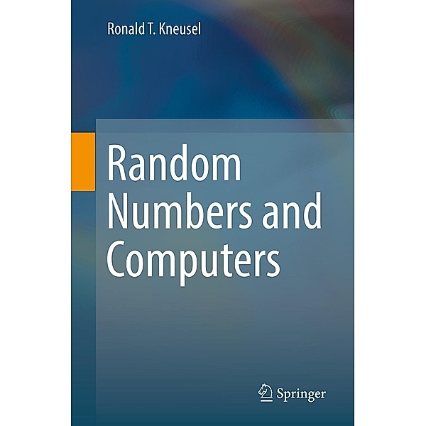 Random Numbers and Computers, Ronald T. Kneusel