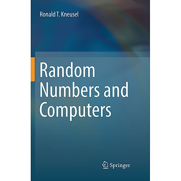 Random Numbers and Computers, Ronald T. Kneusel