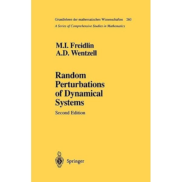 Random Perturbations of Dynamical Systems / Grundlehren der mathematischen Wissenschaften Bd.260, Mark I. Freidlin, Alexander D. Wentzell