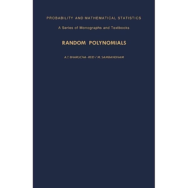 Random Polynomials, A. T. Bharucha-Reid, M. Sambandham