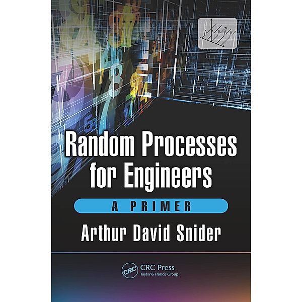 Random Processes for Engineers, Arthur David Snider