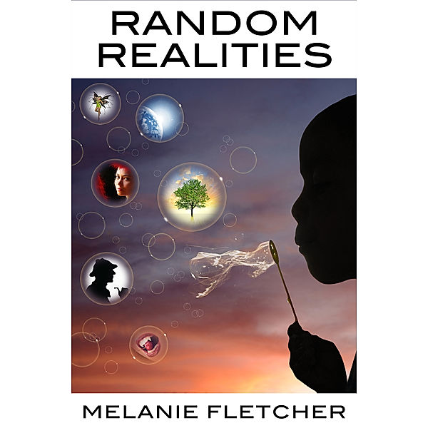 Random Realities, Melanie Fletcher