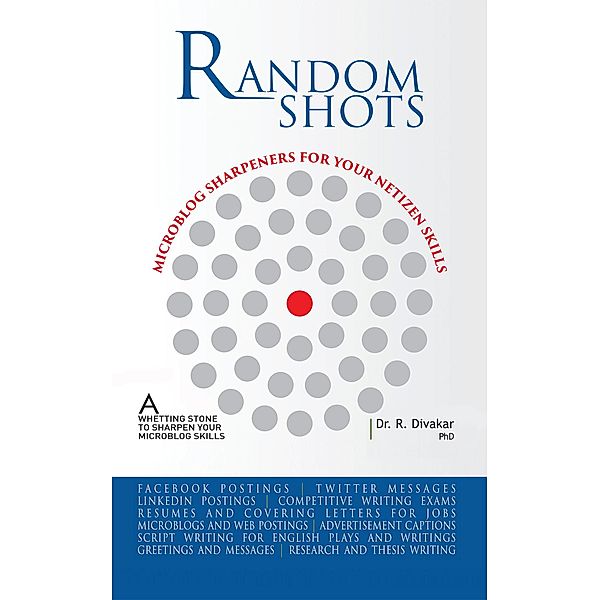 Random Shots - Microblog Sharpeners for Your Netizen Skills, R. Divakar