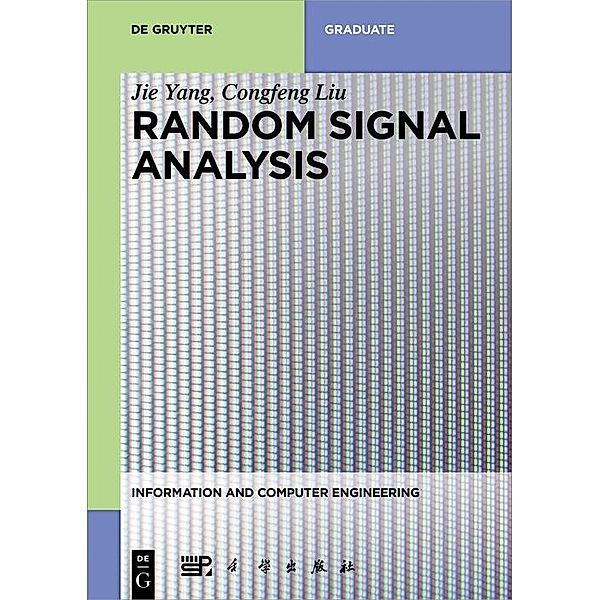 Random Signal Analysis / De Gruyter Textbook, Jie Yang, Congfeng Liu