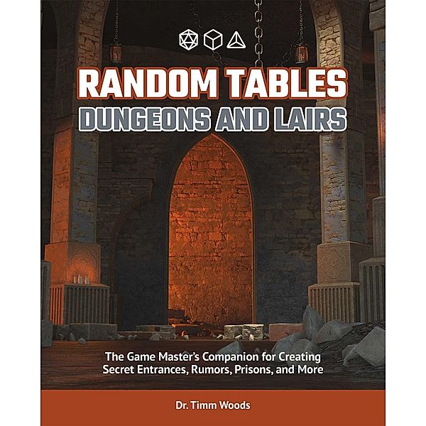 Random Tables: Dungeons and Lairs, Timm Woods