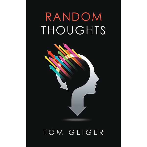 Random Thoughts, Tom Geiger