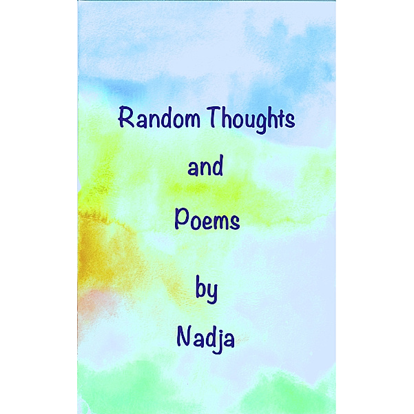 Random Thoughts & Poems, Nadja