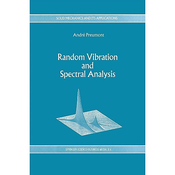 Random Vibration and Spectral Analysis/Vibrations aléatoires et analyse spectral, A. Preumont