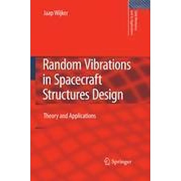 Random Vibrations in Spacecraft Structures Design, J. Jaap Wijker