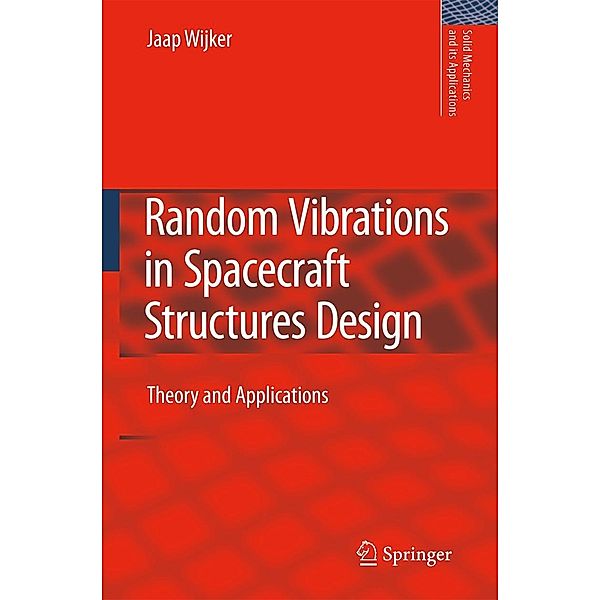 Random Vibrations in Spacecraft Structures Design, J. Jaap Wijker
