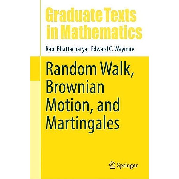 Random Walk, Brownian Motion, and Martingales, Rabi Bhattacharya, Edward C. Waymire