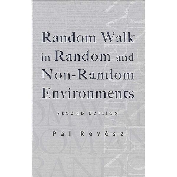 Random Walk In Random And Non-random Environments (Second Edition), Pal Revesz
