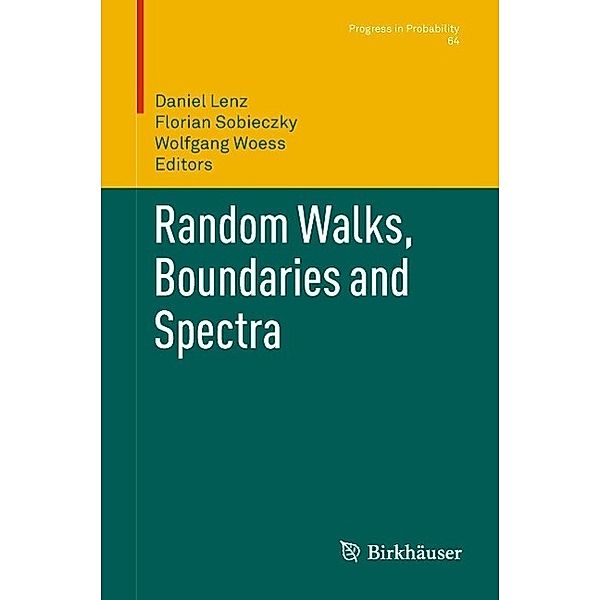 Random Walks, Boundaries and Spectra / Progress in Probability Bd.64, Daniel Lenz, Wolfgang Woess, Florian Sobieczky