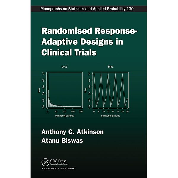 Randomised Response-Adaptive Designs in Clinical Trials, Anthony C Atkinson, Atanu Biswas