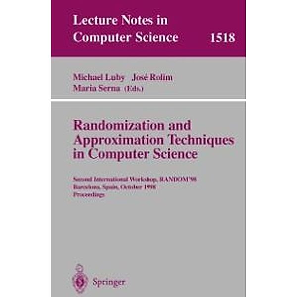 Randomization and Approximation Techniques in Computer Science / Lecture Notes in Computer Science Bd.1518