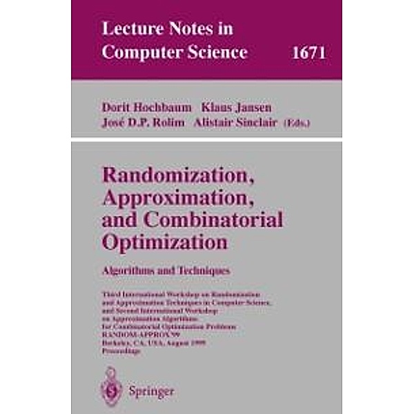 Randomization, Approximation, and Combinatorial Optimization. Algorithms and Techniques / Lecture Notes in Computer Science Bd.1671