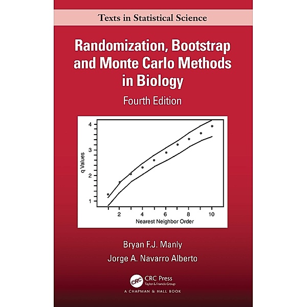 Randomization, Bootstrap and Monte Carlo Methods in Biology, Bryan F. J. Manly, Jorge A. Navarro Alberto