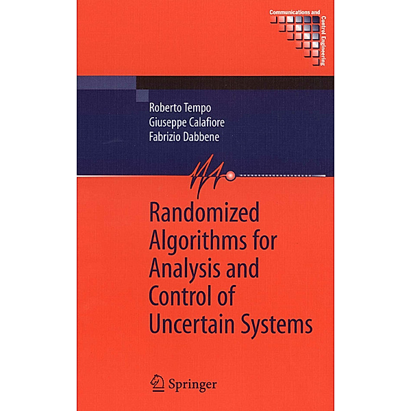 Randomized Algorithms for Analysis and Control of Uncertain Systems, Roberto Tempo, Giuseppe Calafiore, Fabrizio Dabbene