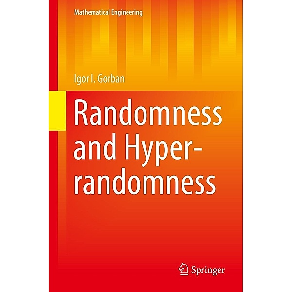 Randomness and Hyper-randomness / Mathematical Engineering, Igor I. Gorban