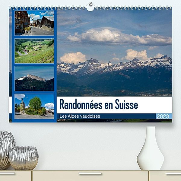 Randonnées en Suisse Les Alpes vaudoises (Premium, hochwertiger DIN A2 Wandkalender 2023, Kunstdruck in Hochglanz), Alain Gaymard