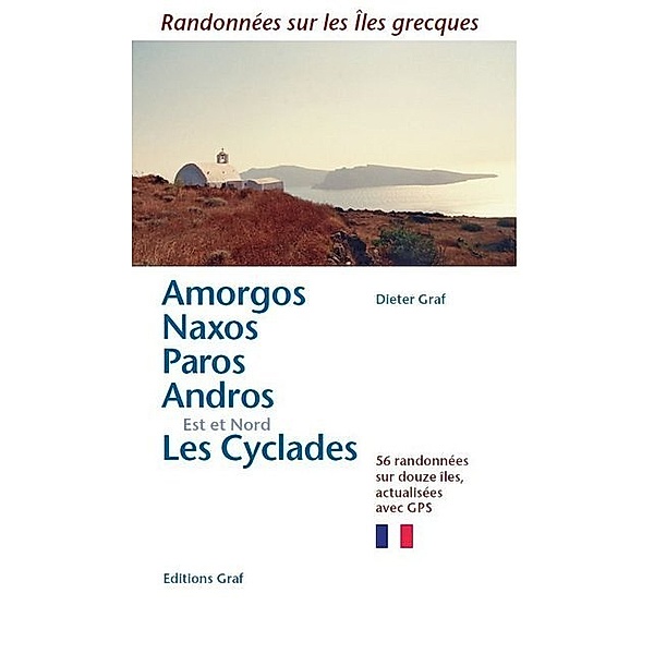 Randonnees sur les Iles grecques / Amorgos, Naxos, Paros, Andros Est et Nord - Les Cyclades, Dieter Graf
