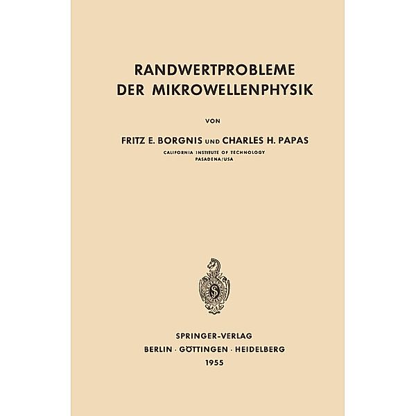 Randwertprobleme der Mikrowellenphysik, Fritz E. Borgnis, C. H. Papas