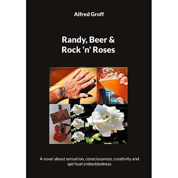 Randy, Beer and Rock 'n' Roses, Alfred Groff
