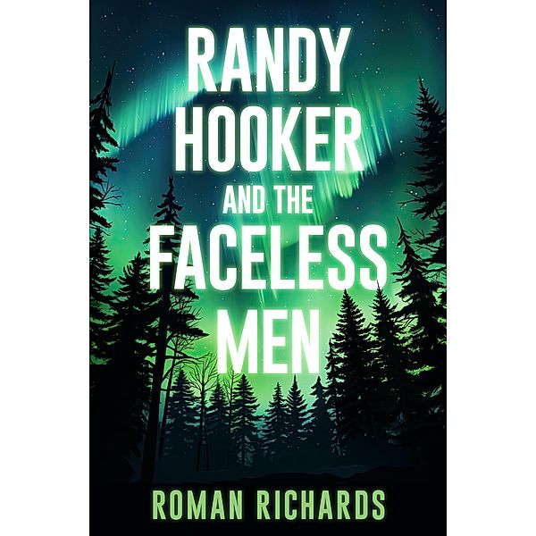 Randy Hooker and the Faceless Men (Randy Hooker Series, #1) / Randy Hooker Series, Roman Richards