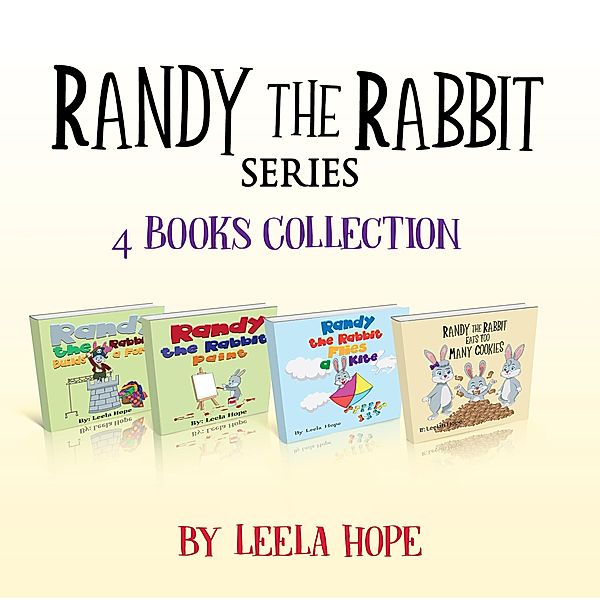 Randy the Rabbit Series Four-Book Collection (Bedtime children's books for kids, early readers) / Bedtime children's books for kids, early readers, Leela Hope