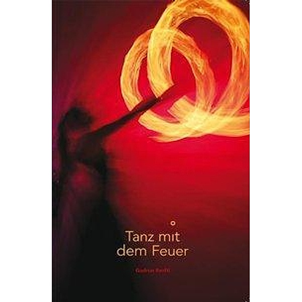 Ranftl, G: Tanz mit dem Feuer, Gudrun Ranftl