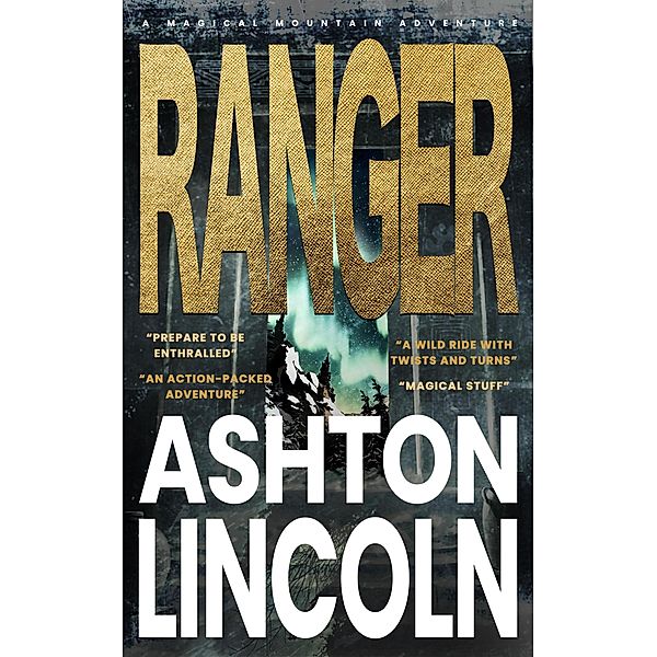 Ranger: A Magical Mountain Adventure, Ashton Lincoln