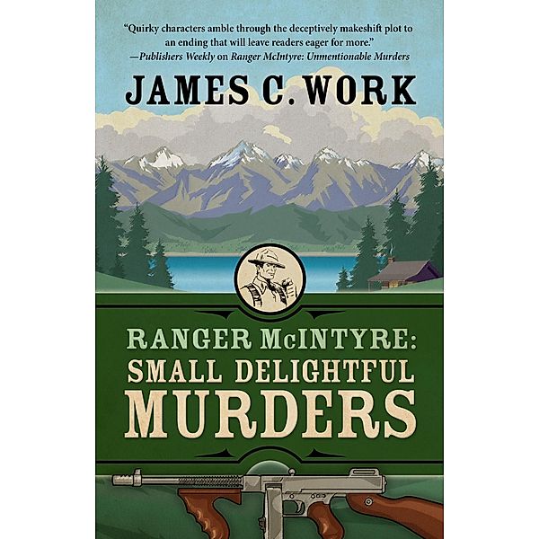 Ranger McIntyre: Small Delightful Murders (A Ranger McIntyre Mystery, #2) / A Ranger McIntyre Mystery, James C. Work