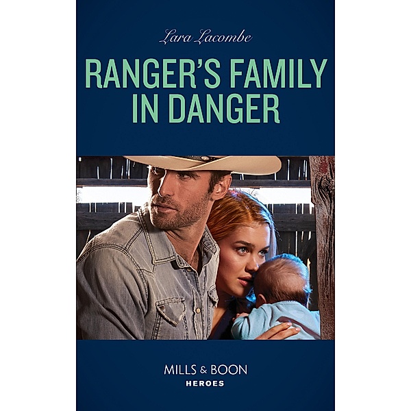 Ranger's Family In Danger / Rangers of Big Bend Bd.6, Lara Lacombe