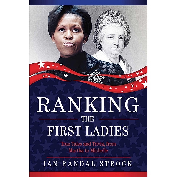 Ranking the First Ladies, Ian Randal Strock