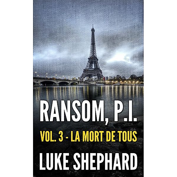Ransom, P.I. ( Volume Three - La Mort de Tous) / Ransom, P.I., Luke Shephard