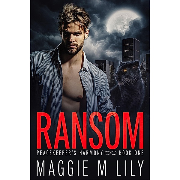 Ransom (Peacekeeper's Harmony, #1) / Peacekeeper's Harmony, Maggie M Lily